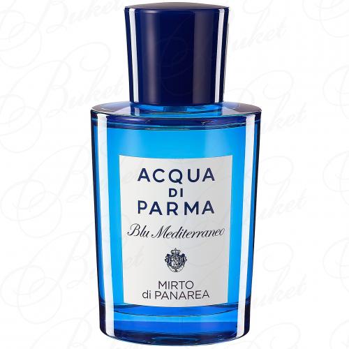 Туалетная вода Acqua Di Parma BLU MEDITIRRANEO MIRTO DI PANAREA 150ml edt