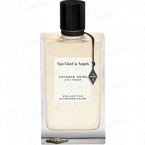 Тестер Van Cleef & Arpels COLLECTION EXTRAORDINAIRE COLOGNE NOIRE 75ml edp TESTER