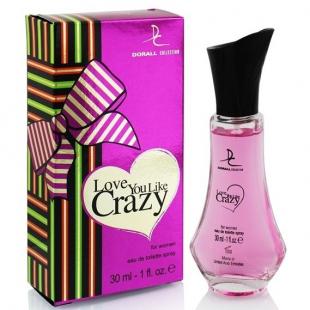 Dorall Collection LOVE YOU LIKE CRAZY 30ml edt