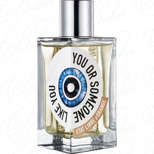 Тестер Etat Libre d`Orange YOU OR SOMEONE LIKE YOU 100ml edp TESTER