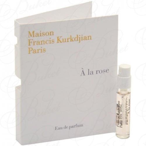 Пробники Francis Kurkdjian Paris A LA ROSE 2ml edp