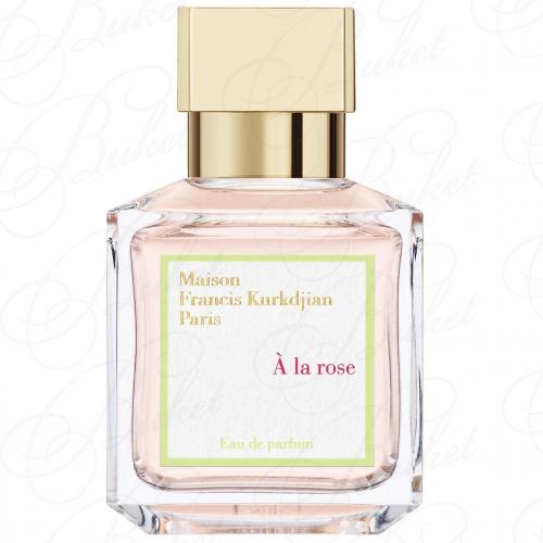 Парфюмерная вода Francis Kurkdjian Paris A LA ROSE 70ml edp