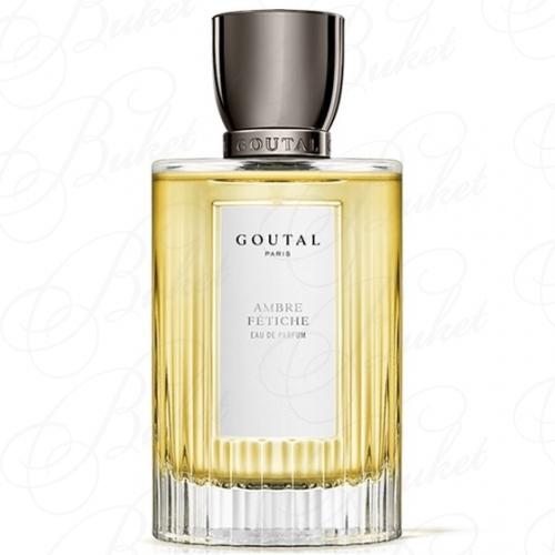 Парфюмерная вода Annick Goutal AMBRE FETICHE MEN 100ml edp