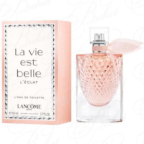Туалетная вода Lancome LA VIE EST BELLE ECLAT Eau de Toilette 100ml edt