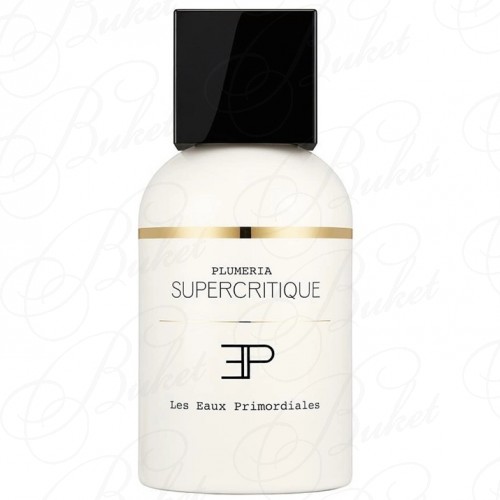 Парфюмерная вода Les Eaux Primordiales PLUMERIA SUPERCRITIQUE 100ml edp