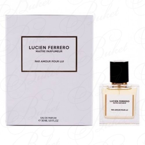 Парфюмерная вода Lucien Ferrero PAR AMOUR POUR LUI 30ml edp