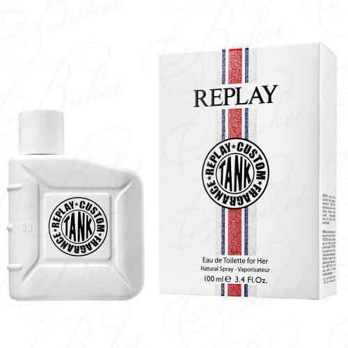 Туалетная вода Replay TANK CUSTOM FOR HER 100ml edt