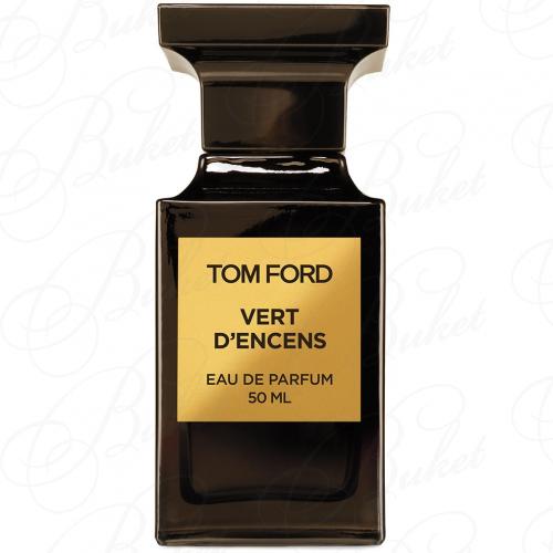 Парфюмерная вода Tom Ford PRIVATE BLEND VERT D`ENCENS 50ml edp