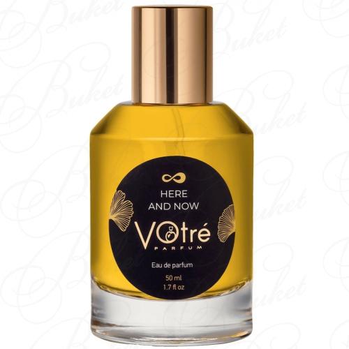 Парфюмерная вода Votre Parfum HERE AND NOW 50ml edp