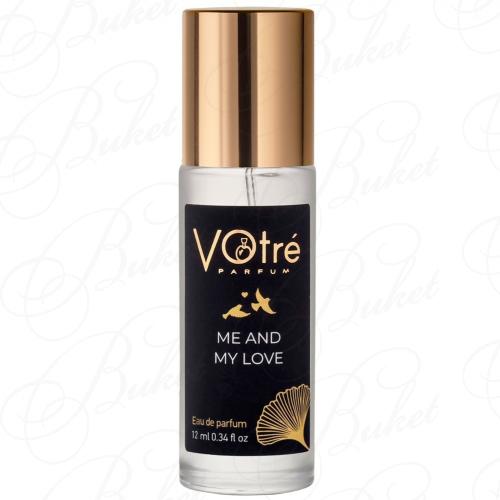 Парфюмерная вода Votre Parfum ME AND MY LOVE 12ml edp