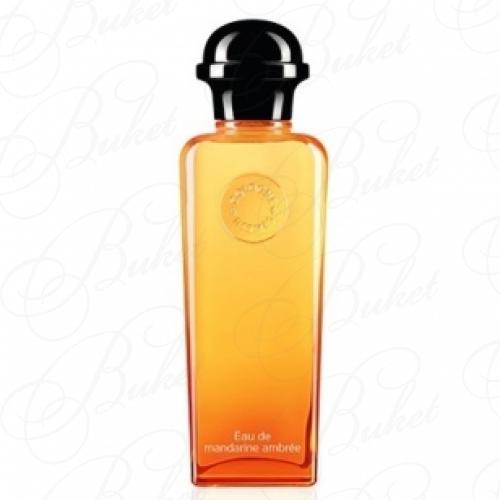 Одеколон Hermes EAU DE MANDARINE AMBREE 100ml edc