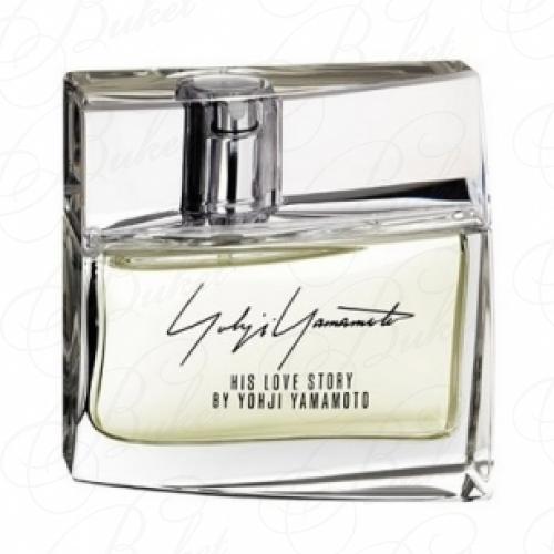 Тестер Yohji Yamamoto HIS LOVE STORY 100ml edt TESTER