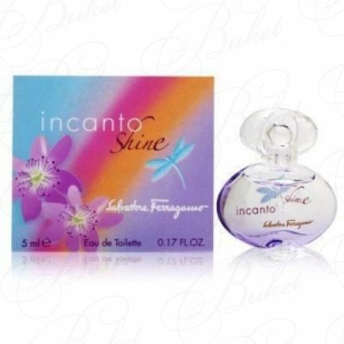 Миниатюры Salvatore Ferragamo INCANTO SHINE 5ml edt